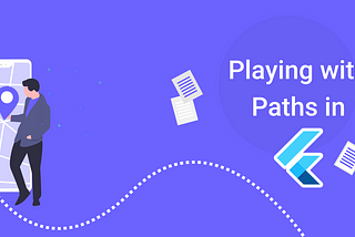 Playing with Paths in Flutter