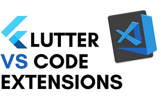 Must have Visual Studio Code Extensions to improve your Flutter app development