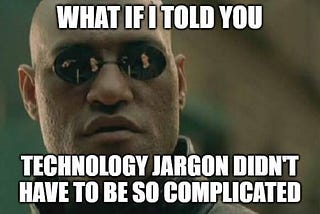 A-Z of Tech Jargon for noobs (Part 1)