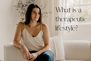 What is a “therapeutic lifestyle”?