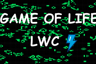 Writing the Game of life in Lightning Web Components