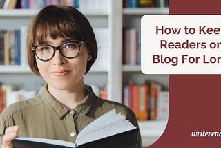 10 Striking Ways to Engage Readers on a Blog for Long