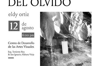 El ojo nunca olvida lo que el corazón ha visto. Análisis a la exposición Bitácora del olvido.