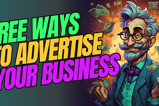 Free Ways to Advertise Your Business — 10,000 Views For Free