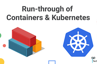 Run-through of Containers & Kubernetes