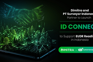 Dimitra and PT Surveyor Indonesia Partner to Launch ID Connect to Support EUDR Readiness in…