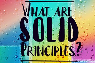 What are SOLID Principles? Explained with OOP Concepts.