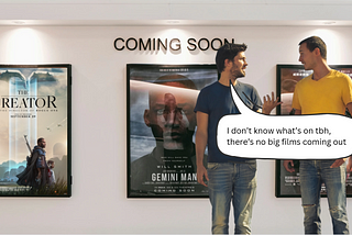 Why don’t you know what films are coming out anymore?