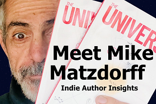 Debut Author Mike Matzdorff Asks: What if THE UNIVERSE ran out of an office in Queens?