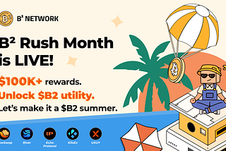B2 Rush Month is LIVE｜Unlock $B2 Utility Across the Ecosystem