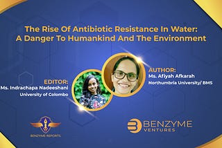 The rise of antibiotic resistance in water: a danger to humankind and the environment