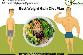 Best Weight gain tips and Diet plan by — HealthifybyAnu