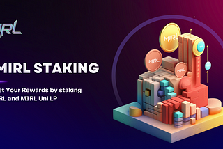 🚀 MIRL introduces new staking and farming features