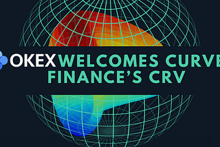 OKEx, the first to welcome Curve Finance CRV