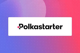 How to whitelist for Polkastarter IDO