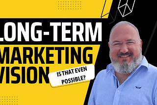 Long-Term Marketing Vision — is that even possible? With a picture of Rui Nunes.