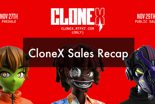 CloneX Sales Recap