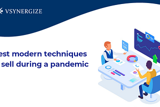 Best modern techniques to sell during a pandemic