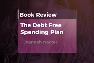 The Debt Free Spending Plan by Johanneh Nacter Book Review— Temitope Oyewole