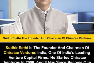 Sudhir Sethi The Founder And Chairman Of Chiratae Ventures