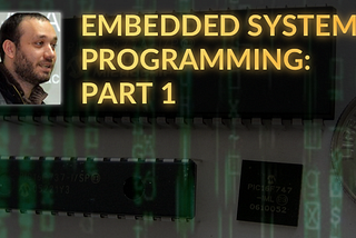Embedded systems programming: Part 1