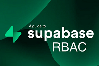 Implementing RBAC with Next.js and Supabase