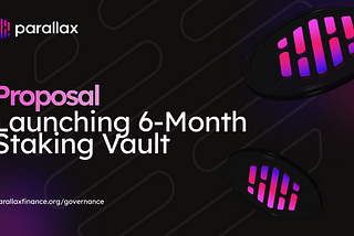 Governance Proposal for Launch of PLX 6-Month Staking Vault