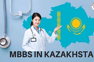 Quality of Medical Education in Kazakhstan: A Close Look