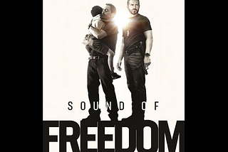 Sound of Freedom — A Movie Review
