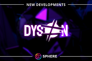 Dyson: New Developments
