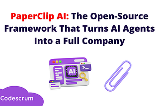 PaperClip AI: The Open-Source Framework That Turns AI Agents Into a Full Company
