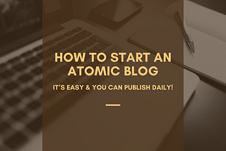 How To Start An Atomic Blog