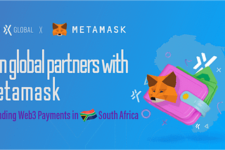 MetaMask and Xion Global: Crafting the Future of 1-Click Web3 Payments in South Africa