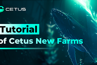 A Tutorial of Cetus New Farms