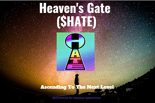 HEAVEN’S GATE: AN OVERVIEW OF OUR MISSION (ROADMAP) ..