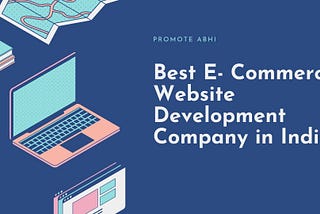 Best E- Commerce Website Development Company in India