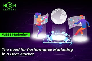 the need for web3 performance marketing in a bear market