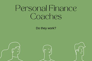 Personal Finance Coaches- Do they work?