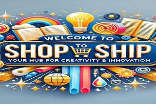 “Step Into the World of Digital Magic with Shop to Ship! 🚀✨”