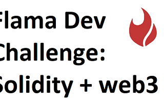 🦾 Flama Dev Challenge: Solidity + web3