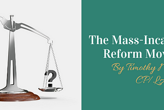 The Mass-Incarceration Reform Movement