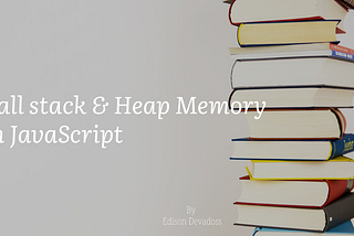 Call stack and heap memory in JavaScript
