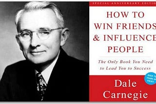 Dale Carnegie’s How to Make Friends and Influence People: A Complete Synopsis