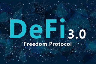 Freedom Protocol is DeFi 3.0