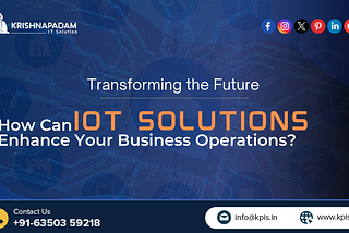 How Can IoT Solutions Enhance Your Business Operations?