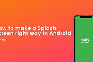 How to make a Splash Screen right way in Android