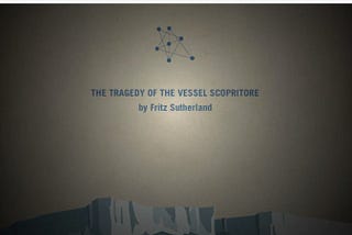 The Tragedy of the Vessel Scopritore