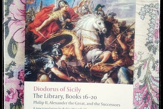 Book Review: “The Library, Books 16–20 Philip II, Alexander the Great, and the Successors” by…