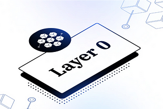 Unleashing the Potential of Layer 0: The Key to Unlocking Blockchain’s Full Potential