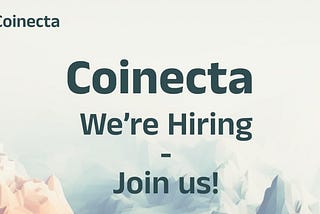 Coinecta: We’re hiring — Join us!